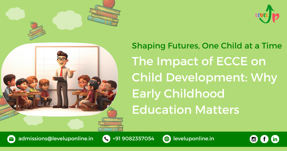 The Impact of ECCE on Child Development: Why Early Childhood Education Matters