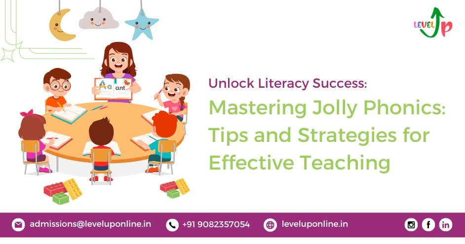 Mastering Jolly Phonics: Tips and Strategies for Effective Teaching