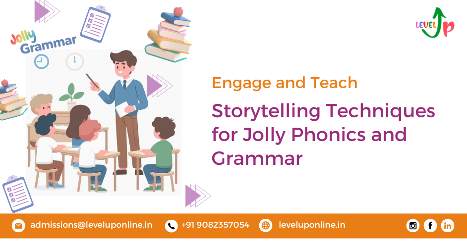 Engage and Teach: Storytelling Techniques for Jolly Phonics and Grammar