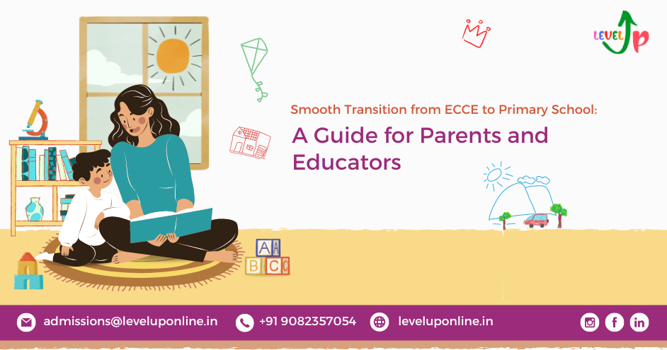 Smooth Transition from ECCE to Primary School: A Guide for Parents and Educators