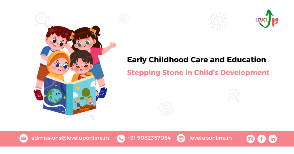 ECCE STEPPING STONE IN CHILD’S DEVELOPMENT