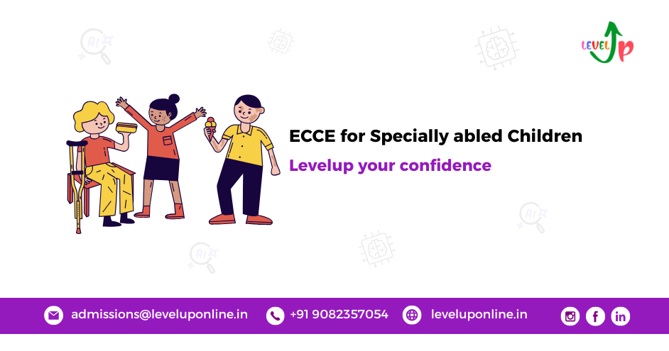 ECCE FOR CHILDREN WITH SPECIAL LEARNING NEEDS