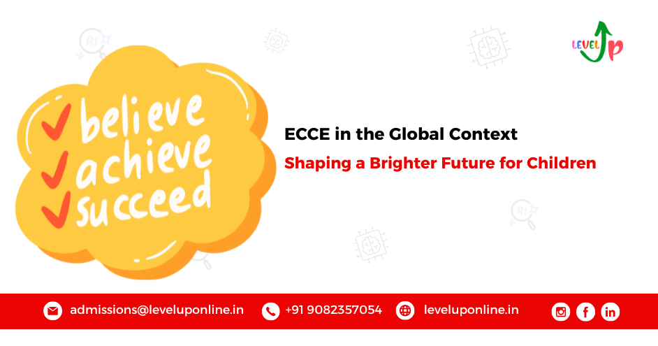 ECCE in the Global Context: Shaping a Brighter Future for Children